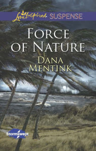 Title: Force of Nature, Author: Dana Mentink
