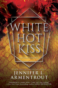 Title: White Hot Kiss (Dark Elements Series #1), Author: Jennifer L. Armentrout