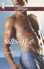 Still So Hot! (Harlequin Blaze Series #781)