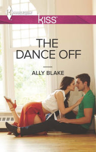 Title: The Dance Off (Harlequin Kiss Series #45), Author: Ally Blake