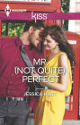 Mr. (Not Quite) Perfect (Harlequin Kiss Series #46)