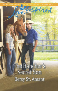 Title: The Rancher's Secret Son, Author: Betsy St. Amant