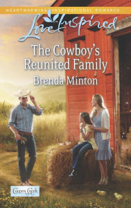 Title: The Cowboy's Reunited Family, Author: Brenda Minton