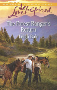 Title: The Forest Ranger's Return, Author: Leigh Bale