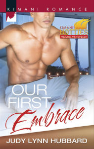 Title: Our First Embrace (Harlequin Kimani Romance Series #371), Author: Judy Lynn Hubbard