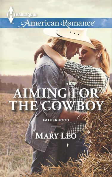 Aiming for the Cowboy (Harlequin American Romance Series #1491)