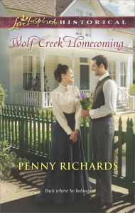 Title: Wolf Creek Homecoming (Love Inspired Historical Series), Author: Penny Richards
