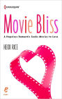 Movie Bliss: A Hopeless Romantic Seeks Movies to Love