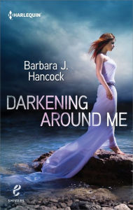 Title: DARKENING AROUND ME, Author: Barbara J. Hancock