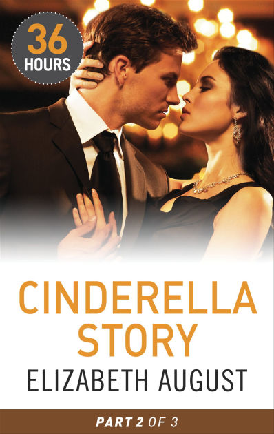 Cinderella Story Part 2 by Elizabeth August | NOOK Book (eBook