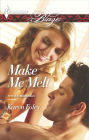 Make Me Melt (Harlequin Blaze Series #797)