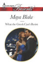 What the Greek Can't Resist: An Emotional and Sensual Romance