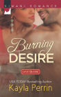 Burning Desire (Harlequin Kimani Romance Series #382)