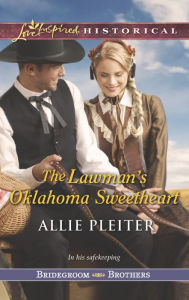 Title: The Lawman's Oklahoma Sweetheart (Love Inspired Historical Series), Author: Allie Pleiter