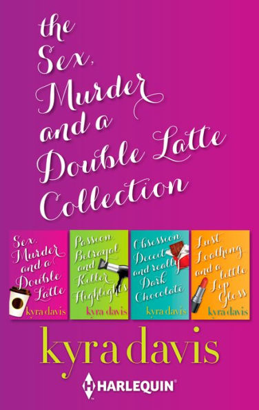 Sex, Murder and a Double Latte Collection: A Mystery Novel