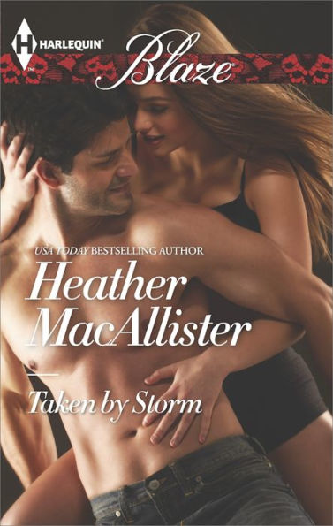 Taken by Storm (Harlequin Blaze Series #806)