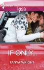 If Only . . .