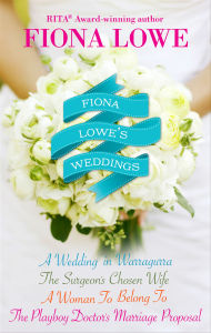 Title: Fiona Lowe's Weddings: A Wedding in Warragurra, The Surgeon's Chosen Wife, A Woman To Belong To, and The Playboy Doctor's Marriage Proposal, Author: Fiona Lowe