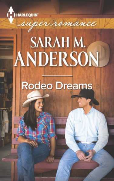 Rodeo Dreams (Harlequin Super Romance Series #1941)