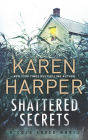 Shattered Secrets: A thrilling romantic suspense novel