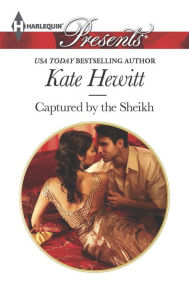 Title: Captured by the Sheikh (Harlequin Presents Series #3268), Author: Kate Hewitt