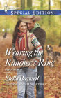 Wearing the Rancher's Ring (Harlequin Special Edition Series #2354)