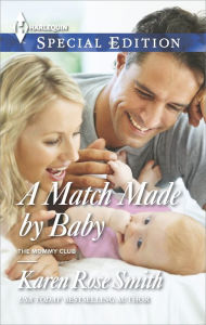 Title: A Match Made by Baby (Harlequin Special Edition Series #2355), Author: Karen Rose Smith