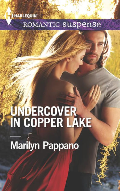 Undercover In Copper Lake (Harlequin Romantic Suspense Series #1816) By ...