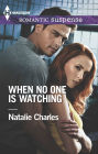 When No One Is Watching (Harlequin Romantic Suspense Series #1818)