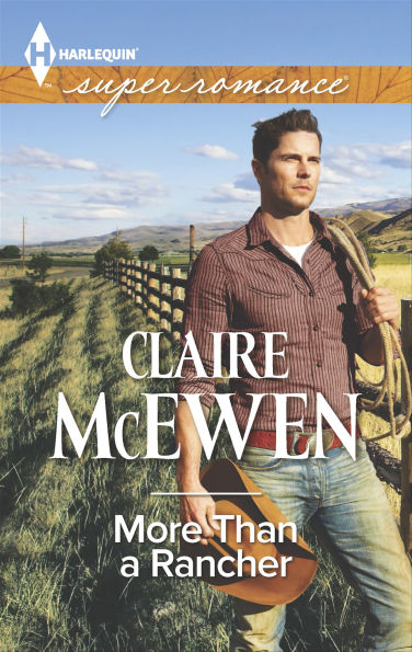 More Than a Rancher (Harlequin Super Romance Series #1947)