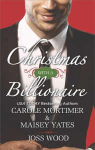 Title: Christmas with a Billionaire: An Anthology, Author: Carole Mortimer