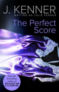 Title: The Perfect Score, Author: Julie Kenner