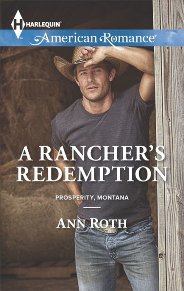A Rancher's Redemption (Harlequin American Romance Series #1520)