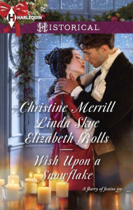 Title: Wish Upon a Snowflake: The Christmas Duchess / Russian Winter Nights / A Shocking Proposition (Harlequin Historical Series #1207), Author: Christine Merrill