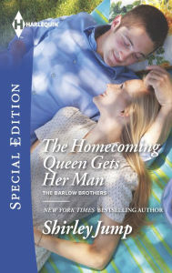 Title: The Homecoming Queen Gets Her Man (Harlequin Special Edition Series #2379), Author: Shirley Jump