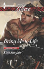Bring Me to Life (Harlequin Blaze Series #824)