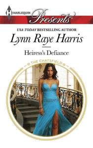 Title: Heiress's Defiance (Harlequin Presents Series #3289), Author: Lynn Raye Harris