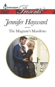 Title: The Magnate's Manifesto (Harlequin Presents Series #3295), Author: Jennifer Hayward