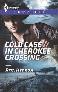 Title: Cold Case in Cherokee Crossing (Harlequin Intrigue Series #1535), Author: Rita Herron