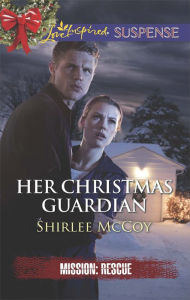 Title: Her Christmas Guardian (Love Inspired Suspense Series), Author: Shirlee McCoy