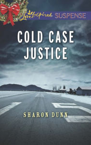 Title: Cold Case Justice (Love Inspired Suspense Series), Author: Sharon Dunn