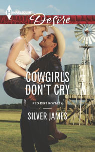 Title: Cowgirls Don't Cry (Harlequin Desire Series #2351), Author: Silver James