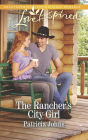 The Rancher's City Girl (Love Inspired Series)