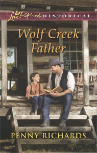 Title: Wolf Creek Father (Love Inspired Historical Series), Author: Penny Richards