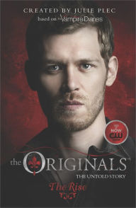 Title: The Originals: The Rise, Author: Julie Plec