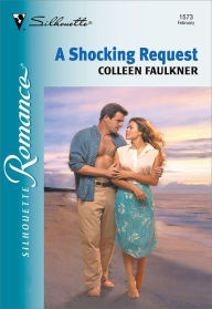 Title: A SHOCKING REQUEST, Author: Colleen Faulkner