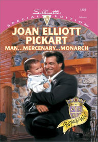 Title: MAN...MERCENARY...MONARCH, Author: Joan Elliott Pickart