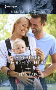 Title: A Mother for His Child, Author: Lilian Darcy