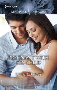 Title: Pregnant with His Child, Author: Lilian Darcy