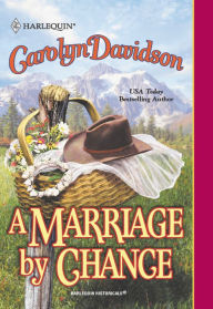 Title: A MARRIAGE BY CHANCE, Author: Carolyn Davidson